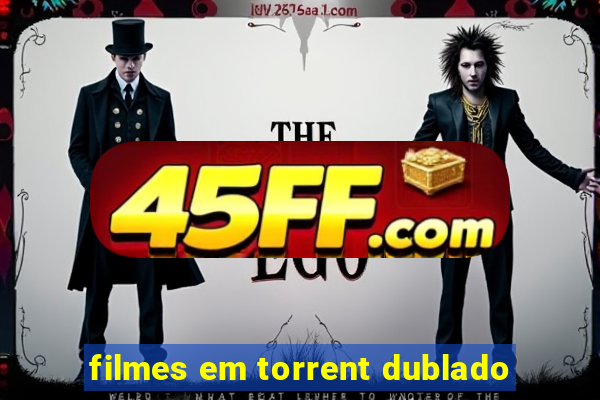 filmes em torrent dublado
